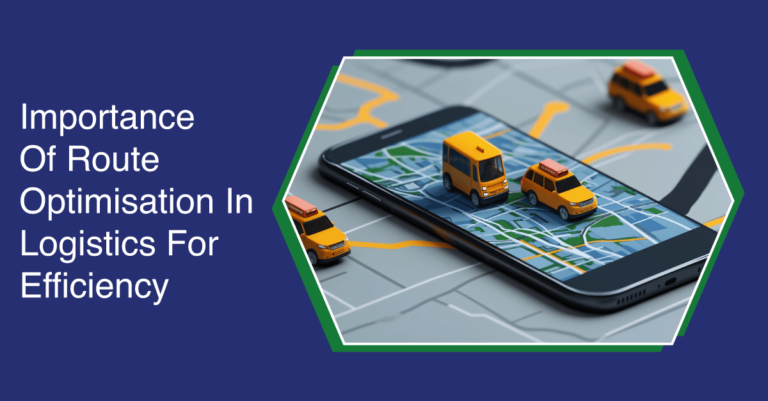 Importance Of Route Optimisation In Logistics