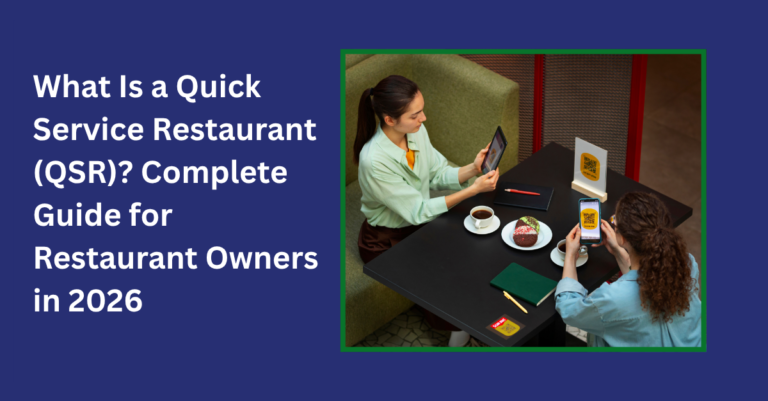 What Is a Quick Service Restaurant (QSR)? Complete Guide for Restaurant Owners in 2026