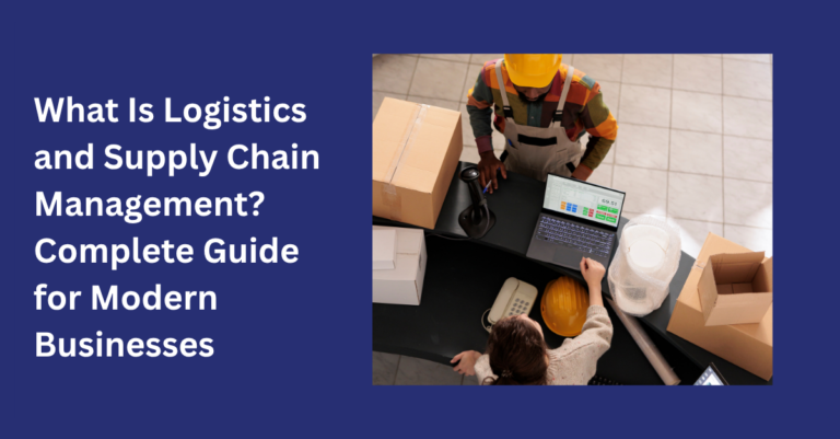 what is logistics and supply chain management