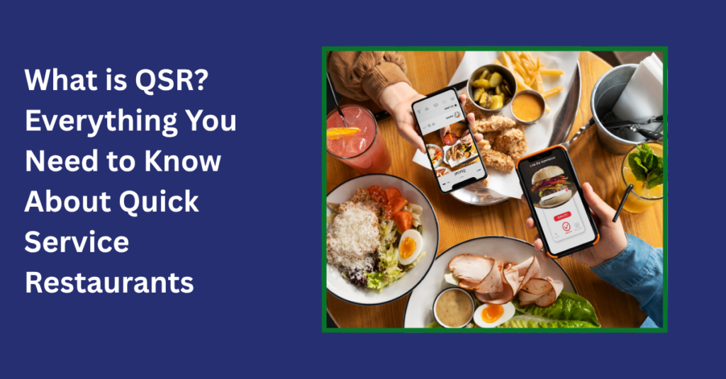 What is QSR? Everything You Need to Know About Quick Service Restaurants 2 what is qsr